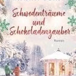 Schwedenträume und Schokoladenzauber