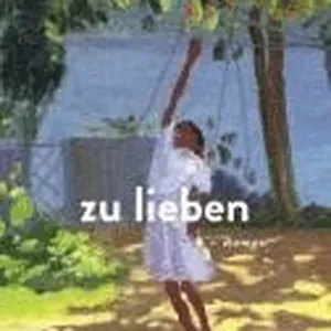 zu lieben