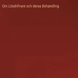 Om Lösdrifvare och deras Behandling