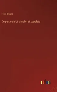 De particula Ut simplici et copulata