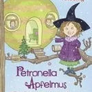 Petronella Apfelmus 03 - Schneeballschlacht und Wichtelstreiche
