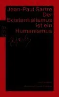 Der Existentialismus ist ein Humanismus und andere philosophische Essays 1943 - 1948