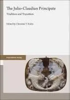 The Julio-Claudian Principate: Tradition and Transition