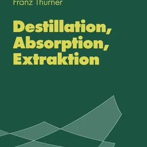 Destillation, Absorption, Extraktion