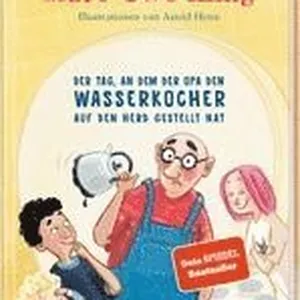 Der Tag, an dem der Opa den Wasserkocher auf den Herd gestellt hat