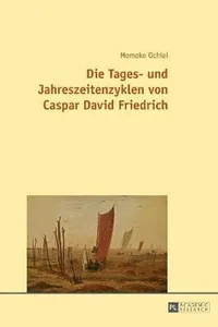 Die Tages- Und Jahreszeitenzyklen Von Caspar David Friedrich