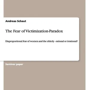 The Fear of Victimization-Paradox
