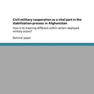 Civil-Military Cooperation as a Vital Part in the Stabilization-Process in Afghanistan