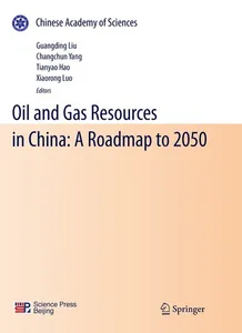 Oil and Gas Resources in China: A Roadmap to 2050