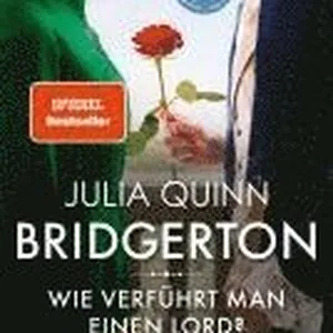 Bridgerton - Wie verführt man einen Lord?