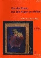 Von der Kunst, mit den Augen zu trinken