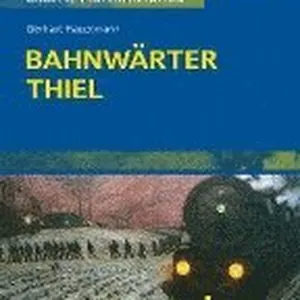 Bahnwärter Thiel - Textanalyse und Interpretation