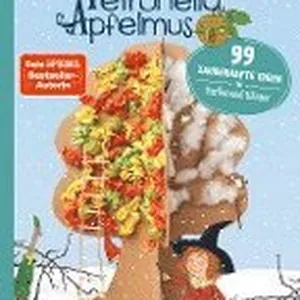 Basteln & Spielen mit Petronella Apfelmus - 99 zauberhafte Ideen für Herbst und Winter
