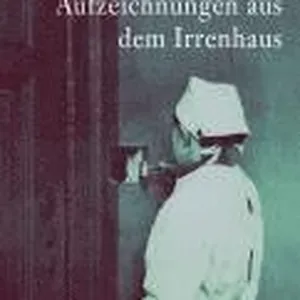 Aufzeichnungen aus dem Irrenhaus