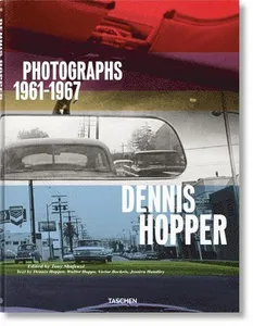 Dennis Hopper. Photographs 1961-1967