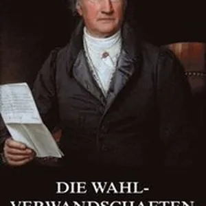 Die Wahlverwandschaften
