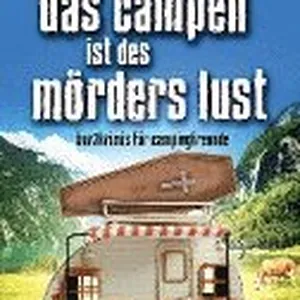 Das Campen ist des Mörders Lust