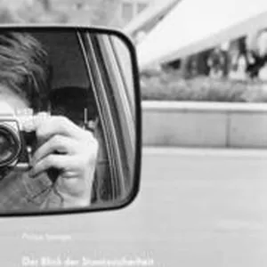 Der Blick Der Staatssicherheit: Fotografien Aus Dem Archiv Des MFS