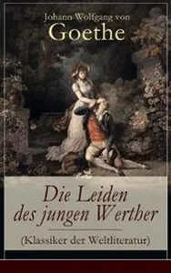 Die Leiden Des Jungen Werther (Klassiker Der Weltliteratur)