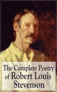 Complete Poetry of Robert Louis Stevenson