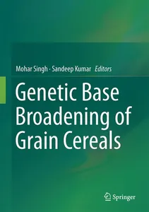 Broadening the Genetic Base of Grain Cereals