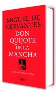 Don Quijote de la Mancha (Edición de Francisco Rico) / Don Quixote (Edited by Francisco Rico)