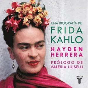 Frida / Frida: A Biography of Frida Kahlo