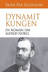 Dynamitkungen - En Roman Om Alfred Nobel
