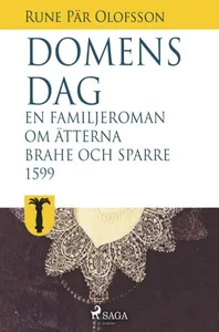 Domens Dag - En Familjeroman Om Ätterna Brahe Och Sparre 1599- - Domens