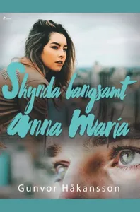 Skynda Långsamt, Anna Maria