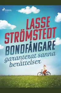 Bondfångare - Garanterat Sanna Berättelser