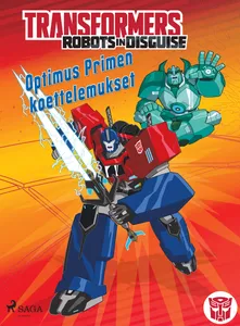 Transformers - Robots in Disguise - Optimus Primen koettelemukset, E-bok