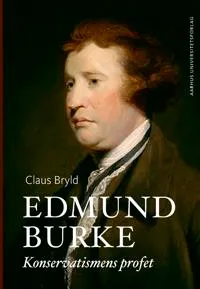 Edmund Burke: Konservatismens Profet