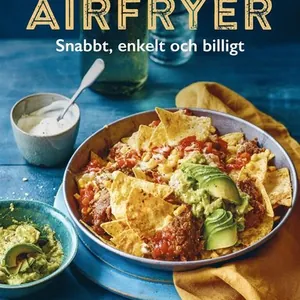 Airfryer : Snabbt, enkelt och billigt