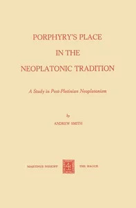 Porphyry's Place in the Neoplatonic Tradition