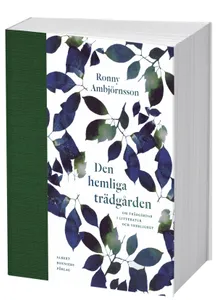 Den Hemliga Trädgården - Om Trädgårdar I Litteratur Och Verklighet