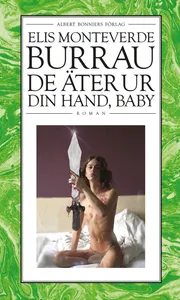De äter ur din hand, baby : Cindy Shermans samlade dagböcker, E-bok