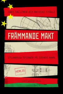 Främmande Makt - Utländska Spioner På Svensk Mark