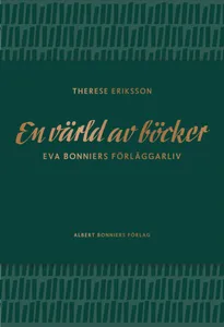 En värld av böcker : Eva Bonniers förläggarliv, E-bok