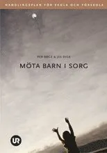 Möta barn i sorg : handlingsplan för skola och förskola