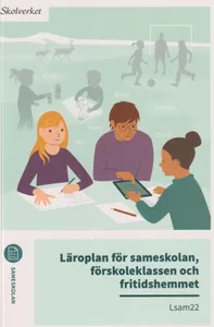 Läroplan För Sameskolan, Förskoleklassen Och Fritidshemmet. Lsam22 - Uppdaterad 2025