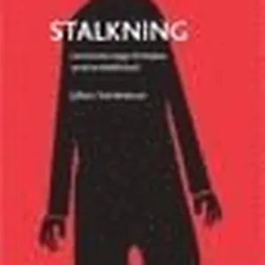 Stalkning : om brottet olaga förföljelse samt kontaktförbud