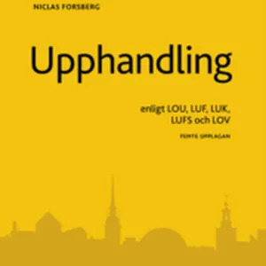 Upphandling : enligt LOU, LUF, LUK, LUFS och LOV