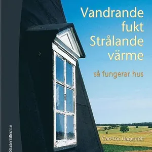 Vandrande fukt Strålande värme. Så fungerar hus