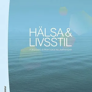 Hälsa & livsstil : forskning & praktiska tillämpningar