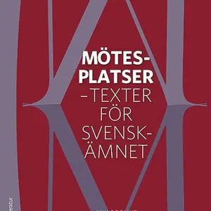 Mötesplatser : texter för svenskämnet