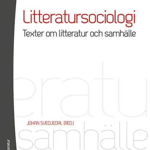 Litteratursociologi : texter om litteratur och samhälle