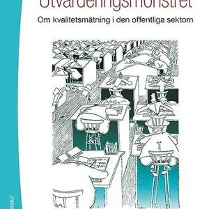 Nya utvärderingsmonstret : om kvalitetsmätning i den offentliga sektorn