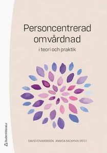 Personcentrerad omvårdnad : i teori och praktik