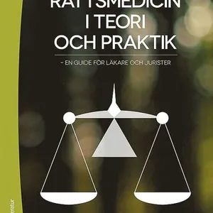 Rättsmedicin i teori och praktik : en guide för läkare och jurister